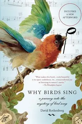 Pourquoi les oiseaux chantent : un voyage dans le mystère du chant des oiseaux - Why Birds Sing: A Journey Into the Mystery of Bird Song