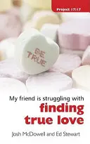 Lutter pour trouver l'amour véritable - Struggling with Finding True Love