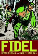 Fidel : Une biographie illustrée de Fidel Castro - Fidel: An Illustrated Biography of Fidel Castro