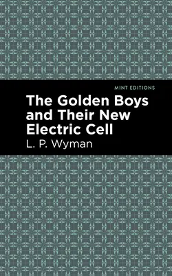 Les Golden Boys et leur nouvelle pile électrique - The Golden Boys and Their New Electric Cell