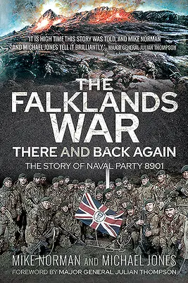 La guerre des Malouines - Un aller-retour : L'histoire du groupe naval 8901 - The Falklands War - There and Back Again: The Story of Naval Party 8901
