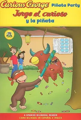 Jorge El Curioso Y La Pinata / Curious George Pinata Party Bilingual : Cgtv Reader - Jorge El Curioso Y La Pinata / Curious George Pinata Party Bilingual: Cgtv Reader