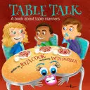 Table Talk : Un livre sur les bonnes manières à table - Table Talk: A Book about Table Manners