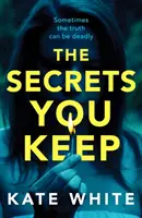 Secrets You Keep - Un thriller psychologique tendu et captivant - Secrets You Keep - A tense and gripping psychological thriller