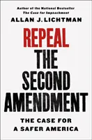 Abroger le deuxième amendement : Les arguments en faveur d'une Amérique plus sûre - Repeal the Second Amendment: The Case for a Safer America