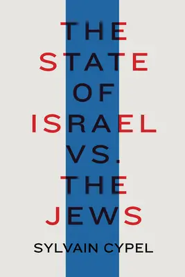 L'État d'Israël contre les Juifs - The State of Israel vs. the Jews