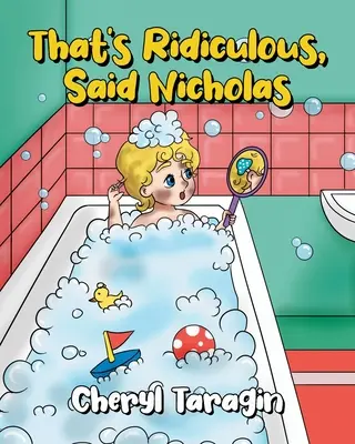 C'est ridicule, dit Nicholas - That's Ridiculous, Said Nicholas