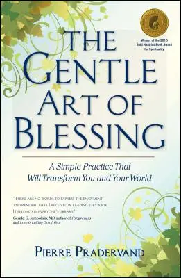 L'art délicat de la bénédiction : Une pratique simple qui vous transformera, vous et votre monde - The Gentle Art of Blessing: A Simple Practice That Will Transform You and Your World