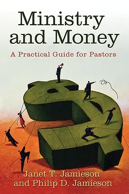 Le ministère et l'argent : Un guide pratique pour les pasteurs - Ministry and Money: A Practical Guide for Pastors