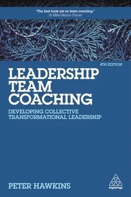 Coaching d'équipe de direction : développer le leadership transformationnel collectif - Leadership Team Coaching: Developing Collective Transformational Leadership