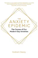 L'épidémie d'anxiété : Les causes de nos angoisses modernes - The Anxiety Epidemic: The Causes of Our Modern-Day Anxieties