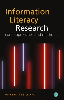 Le paysage qualitatif de la recherche sur la maîtrise de l'information : Approches et méthodes fondamentales - The the Qualitative Landscape of Information Literacy Research: Core Approaches and Methods