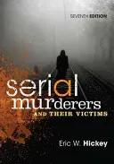 Les meurtriers en série et leurs victimes - Serial Murderers and Their Victims