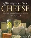 Fabriquer son propre fromage - Comment fabriquer toutes sortes de fromages à la maison - Making Your Own Cheese - How to Make All Kinds of Cheeses in Your Own Home