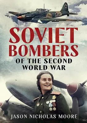 Bombardiers soviétiques de la Seconde Guerre mondiale - Soviet Bombers of the Second World War