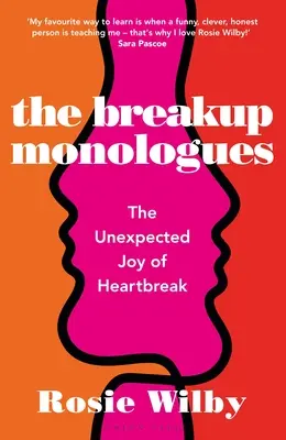 Les monologues de la rupture : Les joies inattendues du chagrin d'amour - The Breakup Monologues: The Unexpected Joy of Heartbreak