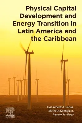 Développement du capital physique et transition énergétique en Amérique latine et dans les Caraïbes - Physical Capital Development and Energy Transition in Latin America and the Caribbean