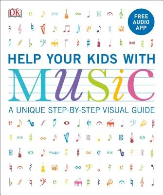Aidez vos enfants à apprendre la musique, de 10 à 16 ans (de la 1re à la 5e année) : Un guide visuel unique, étape par étape, et une application audio gratuite - Help Your Kids with Music, Ages 10-16 (Grades 1-5): A Unique Step-By-Step Visual Guide & Free Audio App