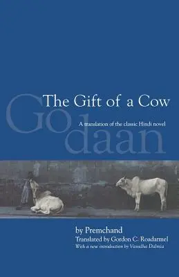 Le cadeau d'une vache : Une traduction du roman classique hindi Godaan - The Gift of a Cow: A Translation of the Classic Hindi Novel Godaan