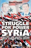 La lutte pour le pouvoir en Syrie : Politique et société sous Asad et le parti Ba'th - The Struggle for Power in Syria: Politics and Society Under Asad and the Ba'th Party