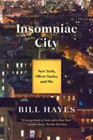 Insomniac City - New York, Oliver Sacks et moi - Insomniac City - New York, Oliver Sacks, and Me