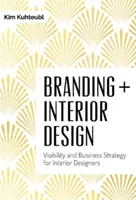 Branding + Interior Design : Visibilité et stratégie commerciale pour les architectes d'intérieur - Branding + Interior Design: Visibility and Business Strategy for Interior Designers