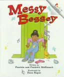 Messy Bessey (édition révisée) (un lecteur débutant) - Messy Bessey (Revised Edition) (a Rookie Reader)