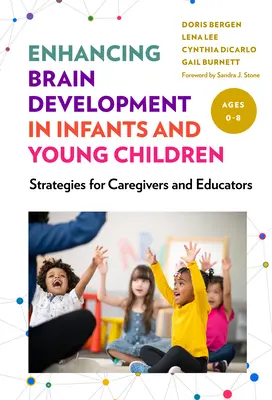 Améliorer le développement cérébral des nourrissons et des jeunes enfants : Stratégies pour les soignants et les éducateurs - Enhancing Brain Development in Infants and Young Children: Strategies for Caregivers and Educators