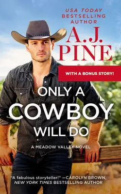 Seul un cow-boy fera l'affaire : Inclut une nouvelle en bonus - Only a Cowboy Will Do: Includes a Bonus Novella