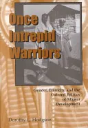 Les guerriers intrépides d'autrefois : Genre, ethnicité et politique culturelle du développement masaï - Once Intrepid Warriors: Gender, Ethnicity, and the Cultural Politics of Maasai Development