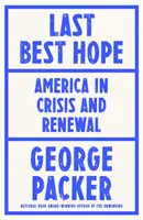 Le dernier espoir - L'Amérique en crise et en renouveau - Last Best Hope - America in Crisis and Renewal