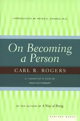 Devenir une personne : Le point de vue d'un thérapeute sur la psychothérapie - On Becoming a Person: A Therapist's View of Psychotherapy