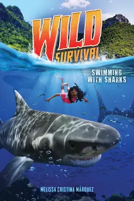 Nager avec les requins (Wild Survival #2 (Library Edition)) - Swimming with Sharks (Wild Survival #2 (Library Edition)