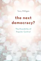 La prochaine démocratie ? La possibilité d'un contrôle populaire - The Next Democracy?: The Possibility of Popular Control