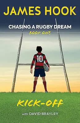 À la poursuite d'un rêve de rugby : Livre 1 : Le coup d'envoi - Chasing a Rugby Dream: Book One: Kick Off