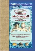 La légende comique de William McGonagall - Une histoire en images basée sur la vie du pire poète du monde avec des vers illustrés - Comic Legend of William McGonagall - A Pictorial Story Based on the Life of the World's Worst Poet with Illustrated Verse