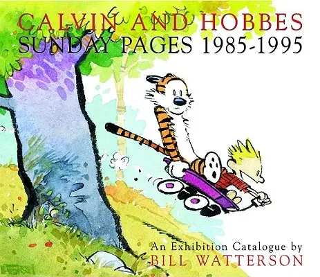 Calvin et Hobbes : Pages du dimanche 1985-1995 - Calvin and Hobbes: Sunday Pages 1985-1995