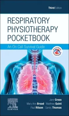 Respiratory Physiotherapy Pocketbook - An On Call Survival Guide (Livre de poche de la physiothérapie respiratoire - Guide de survie en cas d'astreinte) - Respiratory Physiotherapy Pocketbook - An On Call Survival Guide