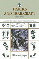 Tracks and Trailcraft : Un guide entièrement illustré pour l'identification des traces d'animaux dans la forêt et les champs, la cour et l'arrière-cour - Tracks and Trailcraft: A Fully Illustrated Guide to the Identification of Animal Tracks in Forest and Field, Barnyard and Backyard