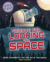 Sciences de l'espace : STEM dans l'espace : La science pour regarder dans l'espace - Space Science: STEM in Space: Science for Looking Into Space