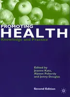 Promouvoir la santé : Connaissances et pratiques - Promoting Health: Knowledge and Practice