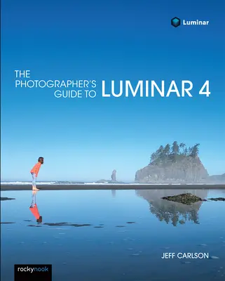 Le guide du photographe pour Luminar 4 - The Photographer's Guide to Luminar 4