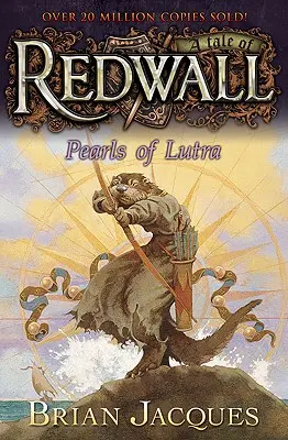 Les perles de Lutra : Un conte de Redwall - Pearls of Lutra: A Tale from Redwall