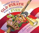 Il y avait un vieux pirate qui avait avalé un poisson - There Was an Old Pirate Who Swallowed a Fish