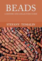 Perles - Une histoire et un guide du collectionneur - Beads - A History and Collector's Guide