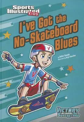 J'ai le blues de l'absence de planche à roulettes - I've Got the No-Skateboard Blues