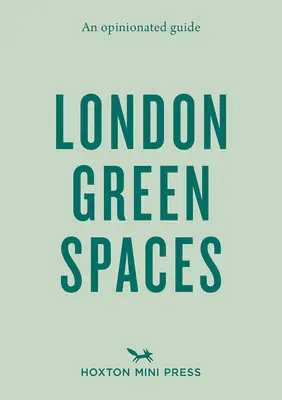 Guide des espaces verts londoniens - An Opinionated Guide to London Green Spaces