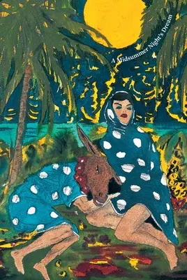 William Shakespeare Marcel Dzama : Le Songe d'une nuit d'été - William Shakespeare  Marcel Dzama: A Midsummer Night's Dream