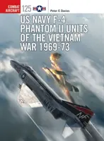 US Navy F-4 Phantom II Units of the Vietnam War 1969-73 (en anglais) - US Navy F-4 Phantom II Units of the Vietnam War 1969-73