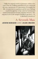 Un septième homme : Un livre d'images et de mots sur l'expérience des travailleurs migrants en Europe - A Seventh Man: A Book of Images and Words about the Experience of Migrant Workers in Europe